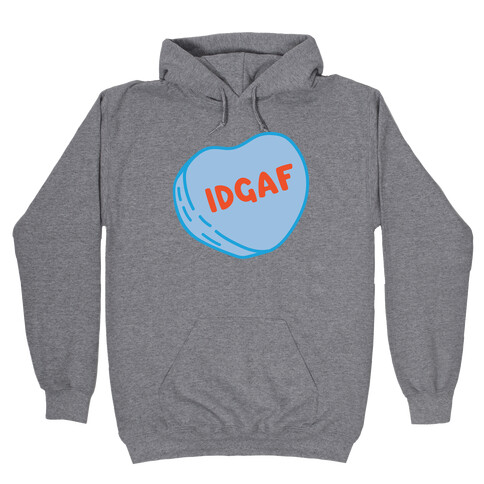 IDGAF Conversation Heart Parody Hooded Sweatshirt