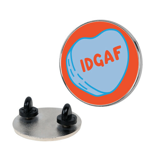 IDGAF Conversation Heart Parody Pin