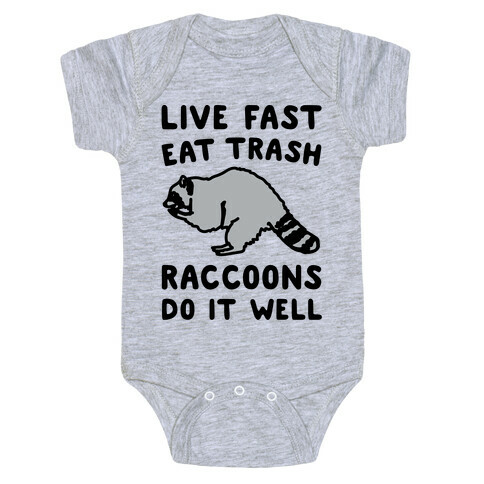 Live Fast Eat Trash Raccoons Do It Well Parody Baby One-Piece