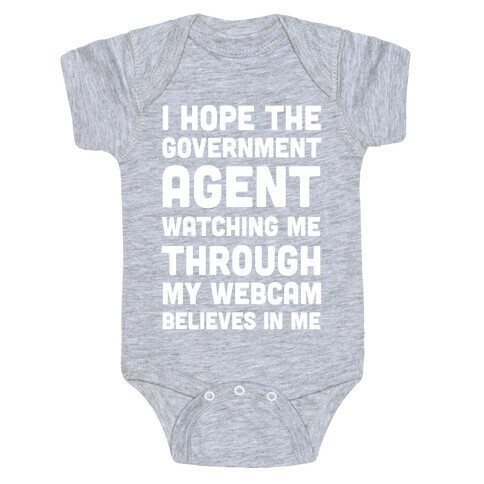 I Hope The Government Agent Believes In Me Baby One-Piece