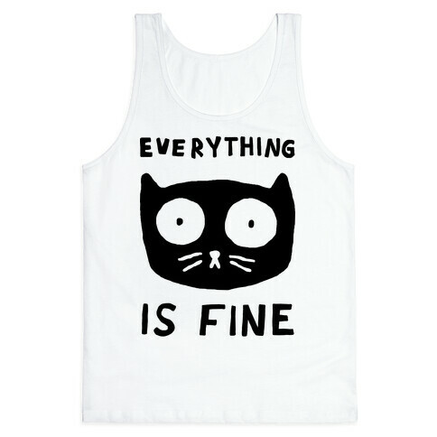Everything Is Fine Cat Tank Top