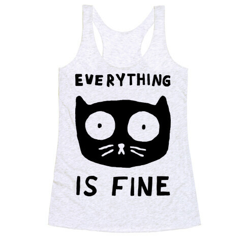 Everything Is Fine Cat Racerback Tank Top