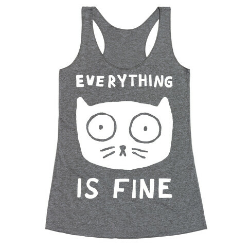 Everything Is Fine Cat Racerback Tank Top