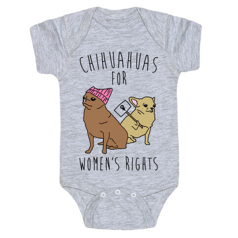 Chihuahuas For Women's Rights  Baby One-Piece