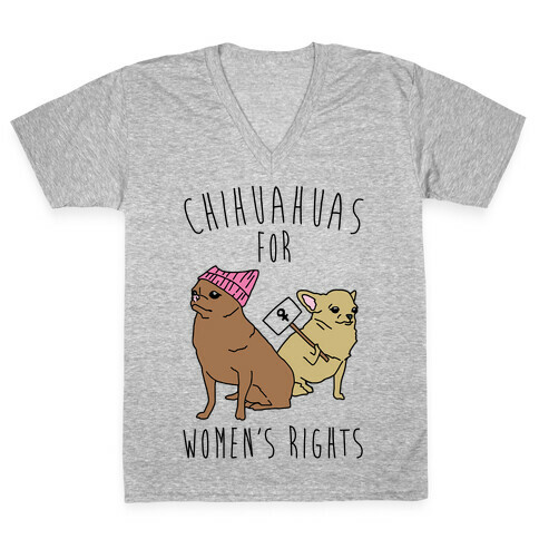Chihuahuas For Women's Rights  V-Neck Tee Shirt