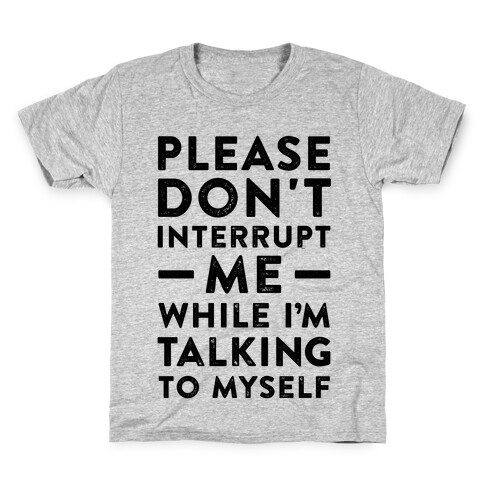 Please Don't Interrupt Me Kids T-Shirt