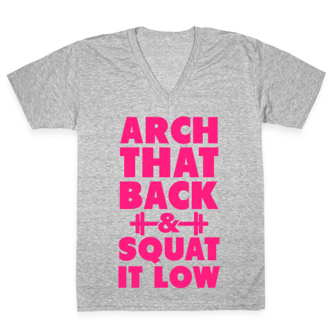 Arch Your Back & Squat it Low V-Neck Tee Shirt
