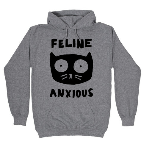 Feline Anxious Hooded Sweatshirt