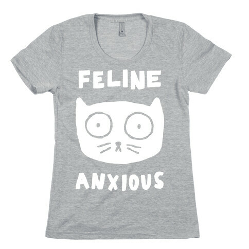 Feline Anxious Womens T-Shirt