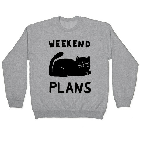 Weekend Plans Cat Pullover