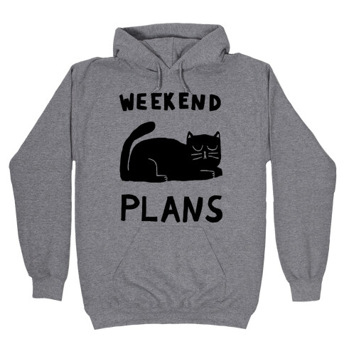 Weekend Plans Cat Hooded Sweatshirt