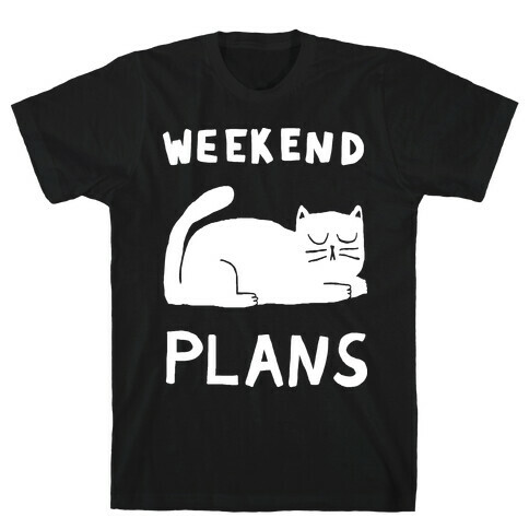 Weekend Plans Cat T-Shirt