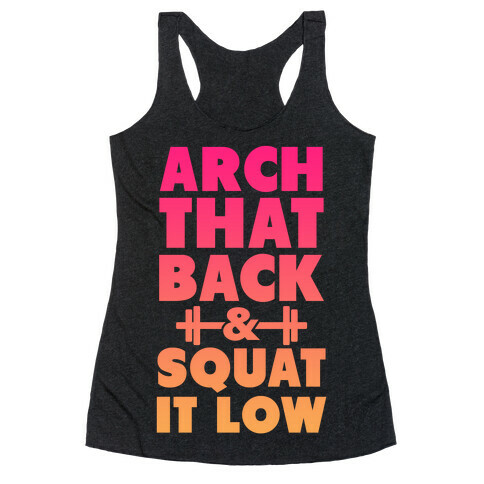 Arch Your Back & Squat it Low Racerback Tank Top