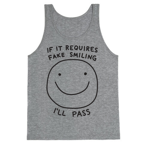If It Requires Fake Smiling I'll Pass Tank Top