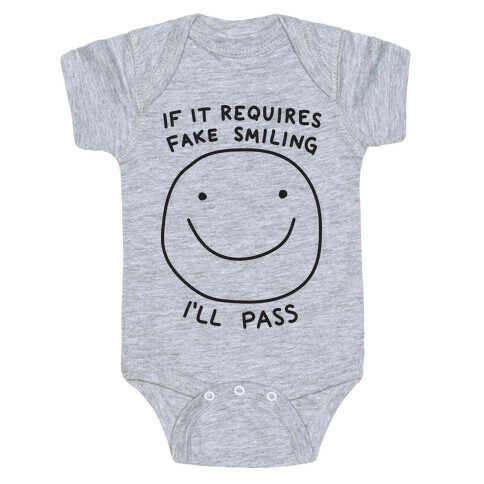 If It Requires Fake Smiling I'll Pass Baby One-Piece