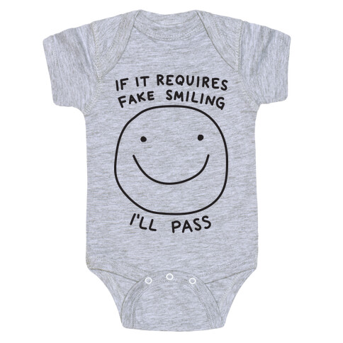 If It Requires Fake Smiling I'll Pass Baby One-Piece