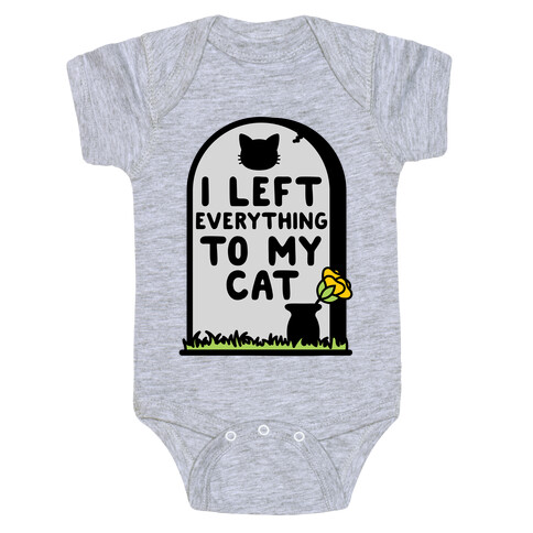 I Left Everything to my Cat  Baby One-Piece