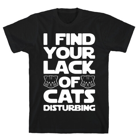 I Fing Your Lack of Cats Disturbing Parody White Print T-Shirt