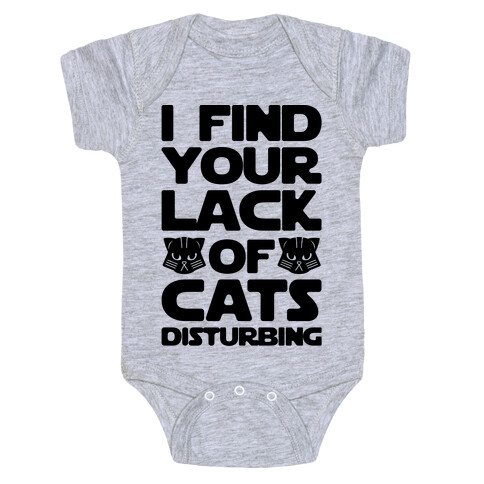 I Fing Your Lack of Cats Disturbing Parody Baby One-Piece