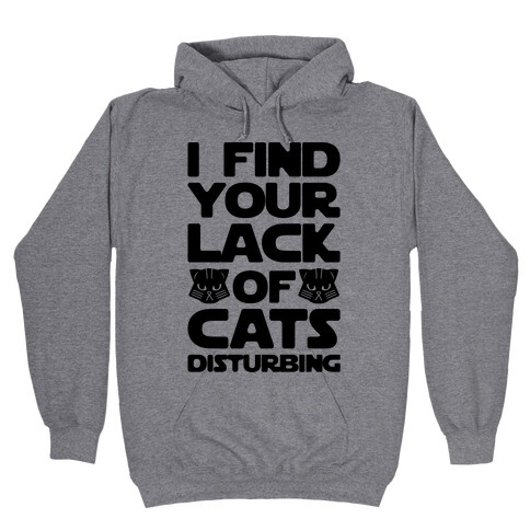 I Fing Your Lack of Cats Disturbing Parody Hooded Sweatshirt