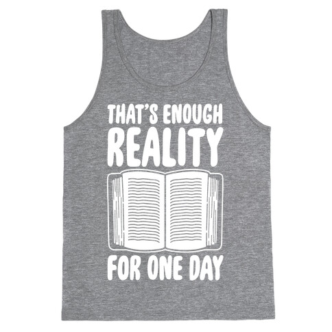 That's Enough Reality For One Day White Print Tank Top