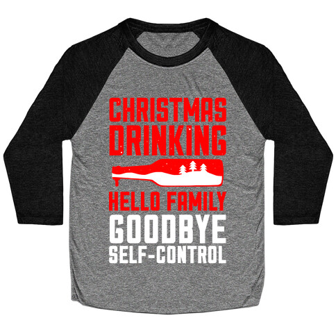 Christmas Drinking Goodbye Self-Control Baseball Tee