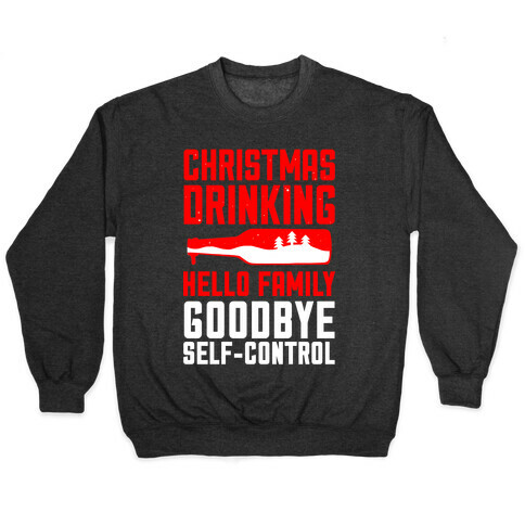 Christmas Drinking Goodbye Self-Control Pullover
