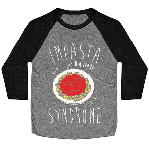 Impasta Syndrome Parody White Print Baseball Tee