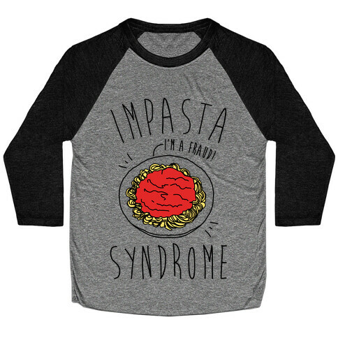 Impasta Syndrome Parody Baseball Tee