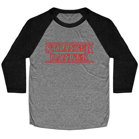 Stranger Danger Baseball Tee