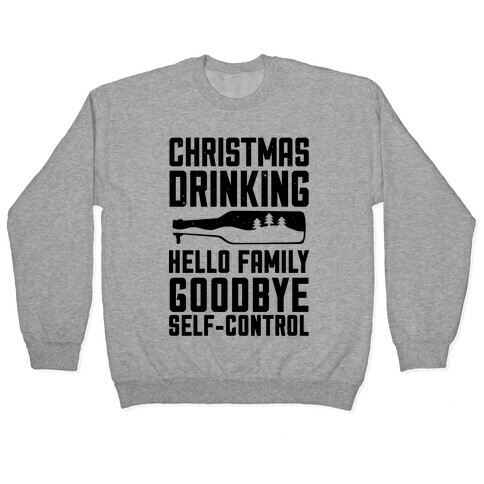 Christmas Drinking Goodbye Self-Control Pullover
