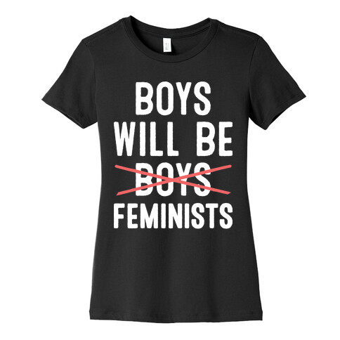 Boys Will Be Feminists  Womens T-Shirt