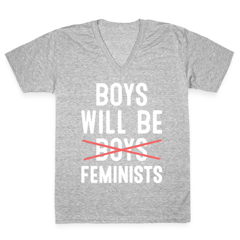 Boys Will Be Feminists  V-Neck Tee Shirt