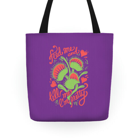 Venus Fly Trap: Feed Me And Tell Me I'm Pretty Tote