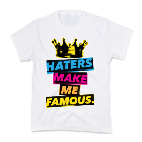 Haters Make Me Famous Kids T-Shirt