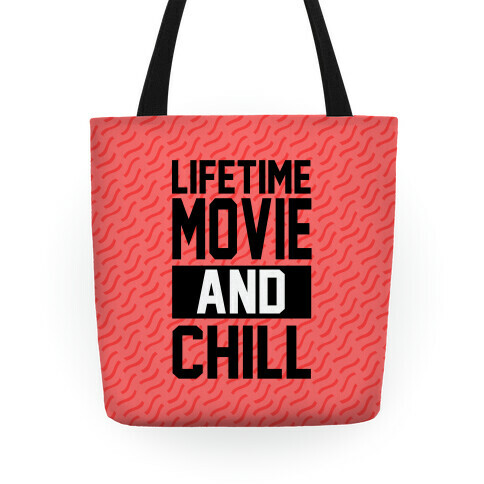 Lifetime Movie and Chill Tote