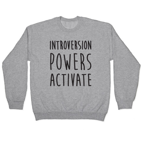 Introversion Powers Activate Pullover