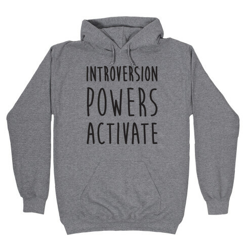 Introversion Powers Activate Hooded Sweatshirt