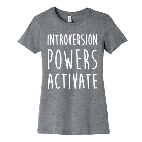 Introversion Powers Activate Womens T-Shirt