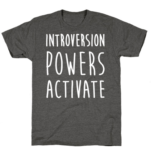 Introversion Powers Activate T-Shirt