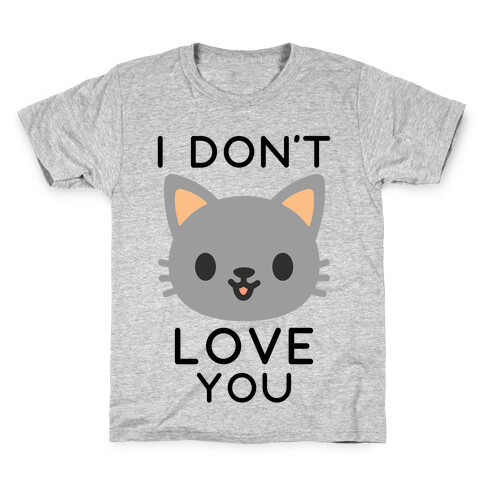 I Don't Love You Kids T-Shirt