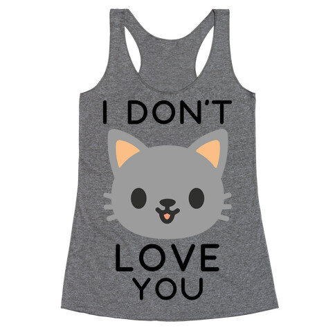 I Don't Love You Racerback Tank Top