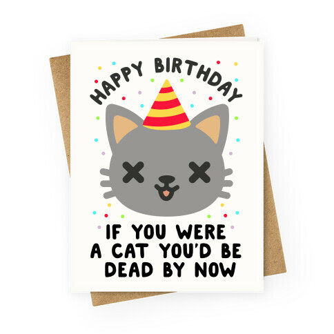 Happy Birthday If You Were a Cat Greeting Card