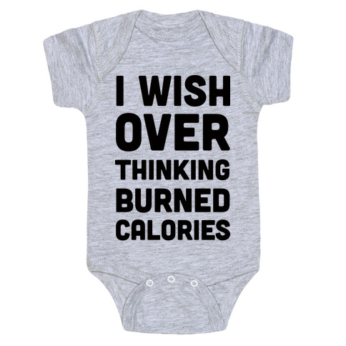 I Wish Overthinking Burned Calories Baby One-Piece