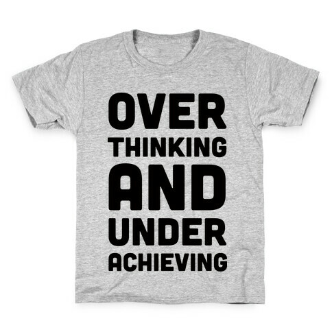 Overthinking And Underachieving Kids T-Shirt