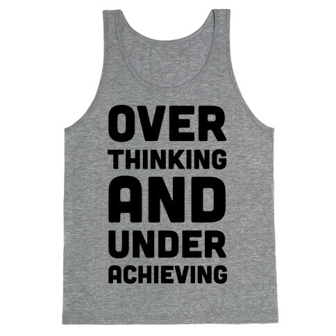 Overthinking And Underachieving Tank Top