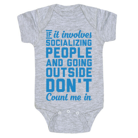 If It Involves Socializing Baby One-Piece