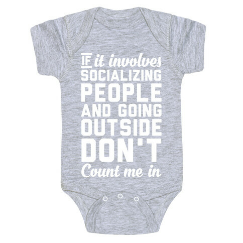 If It Involves Socializing Baby One-Piece