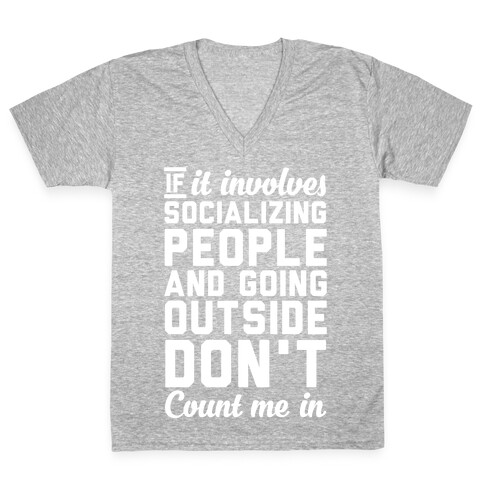 If It Involves Socializing V-Neck Tee Shirt