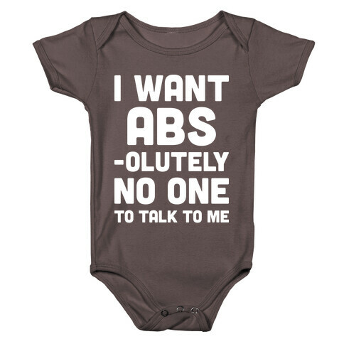 I Want Abs-olutely No One To Talk To Me Baby One-Piece